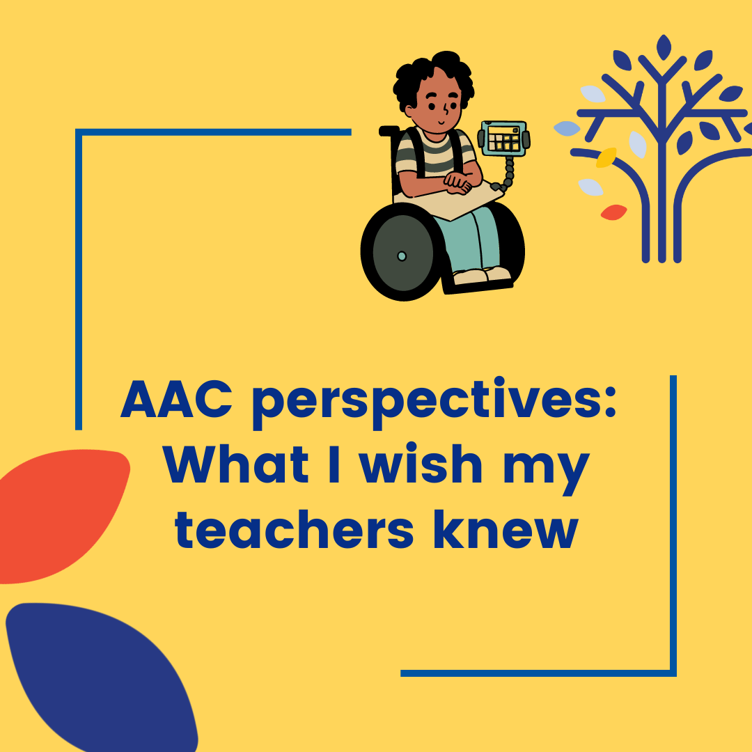 Workshop AAC Perspectives What I Wish My Teachers Knew