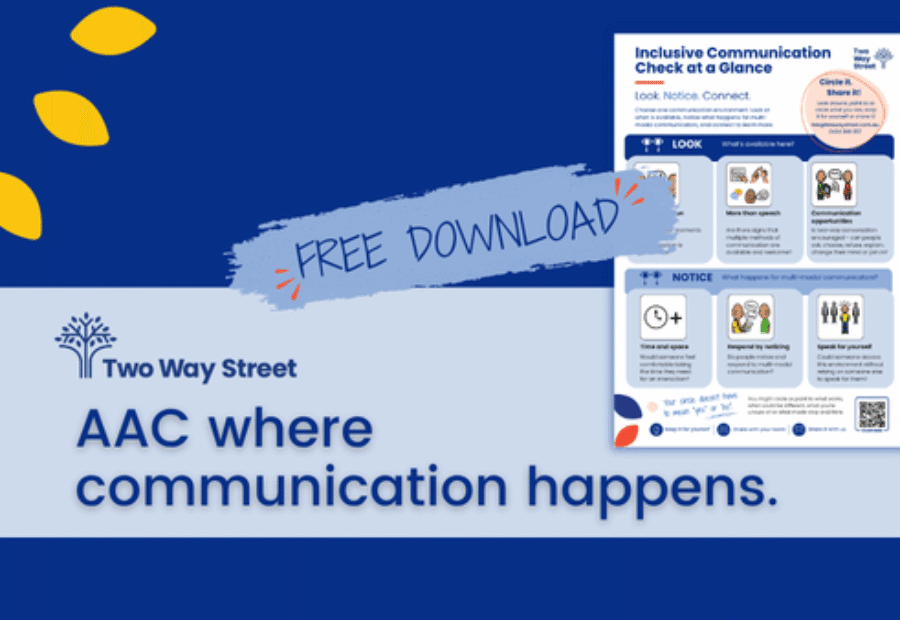 Dark blue background with 4 yellow leaves across the top left corner. There is a light blue paint splash with drak below text stating FREE DOWNLOAD. Read exclamation marks surround the bottom left of this text and top right of this text. Next to that is a graphic of a one-page PDF inclusive communication check at a glance. Under that a light blue banner with dark blue text shows the Two Way Street logo and the article title of: AAC Where Communication Happens