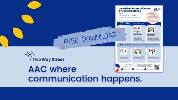 Dark blue background with 4 yellow leaves across the top left corner. There is a light blue paint splash with drak below text stating FREE DOWNLOAD. Read exclamation marks surround the bottom left of this text and top right of this text. Next to that is a graphic of a one-page PDF inclusive communication check at a glance. Under that a light blue banner with dark blue text shows the Two Way Street logo and the article title of: AAC Where Communication Happens